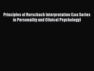 Read Principles of Rorschach Interpretation (Lea Series in Personality and Clinical Psychology)