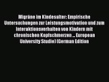 Read Migräne im Kindesalter: Empirische Untersuchungen zur Leistungsmotivation und zum Interaktionsverhalten