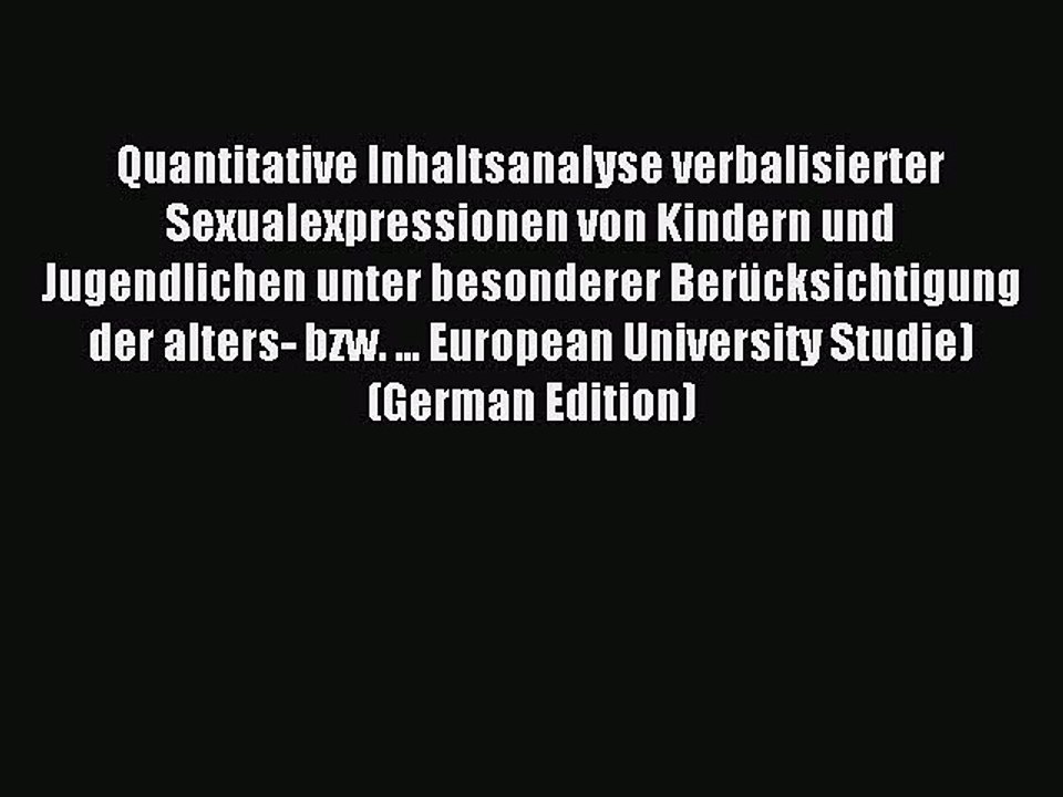 Read Quantitative Inhaltsanalyse verbalisierter Sexualexpressionen von Kindern und Jugendlichen