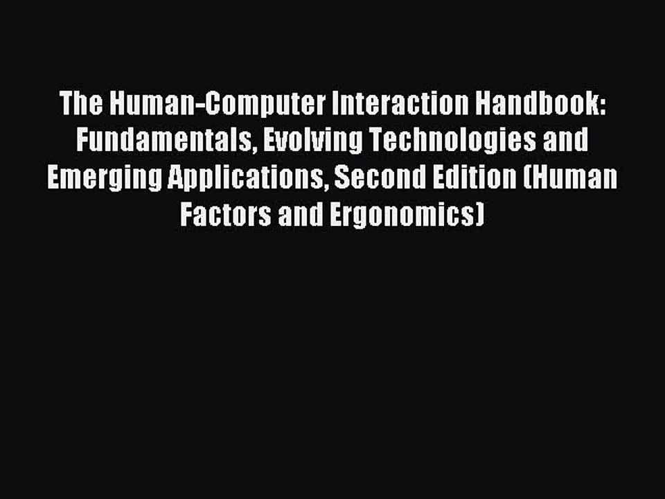 Read The Human-Computer Interaction Handbook: Fundamentals Evolving Technologies and Emerging