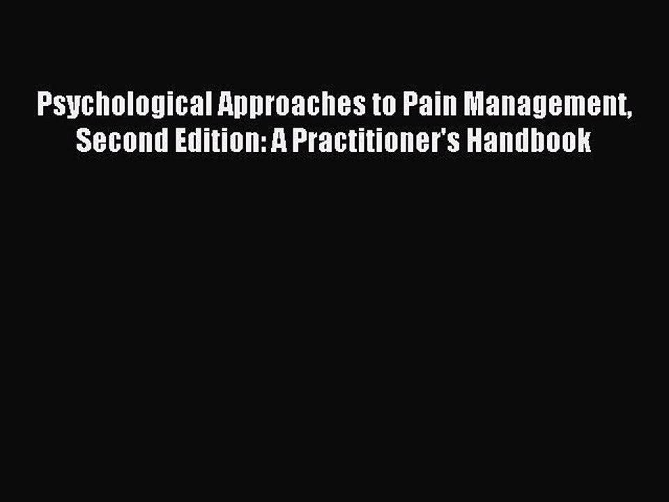 Read Psychological Approaches to Pain Management Second Edition: A Practitioner's Handbook