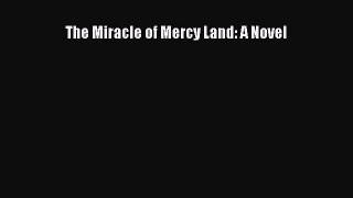 Book The Miracle of Mercy Land: A Novel Read Online