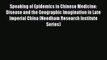 [PDF] Speaking of Epidemics in Chinese Medicine: Disease and the Geographic Imagination in