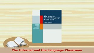 PDF  The Internet and the Language Classroom Download Online