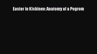Download Easter in Kishinev: Anatomy of a Pogrom Free Books