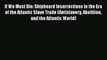 Download If We Must Die: Shipboard Insurrections in the Era of the Atlantic Slave Trade (Antislavery