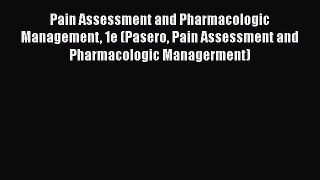 [PDF] Pain Assessment and Pharmacologic Management 1e (Pasero Pain Assessment and Pharmacologic