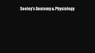 [PDF] Seeley's Anatomy & Physiology [Read] Full Ebook