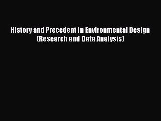 Download History and Precedent in Environmental Design (Research and Data Analysis) PDF Free