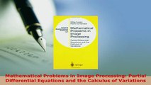 PDF  Mathematical Problems in Image Processing Partial Differential Equations and the Calculus Read Online