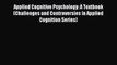 Read Applied Cognitive Psychology: A Textbook (Challenges and Controversies in Applied Cognition