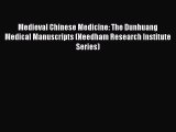 [PDF] Medieval Chinese Medicine: The Dunhuang Medical Manuscripts (Needham Research Institute