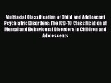 Download Multiaxial Classification of Child and Adolescent Psychiatric Disorders: The ICD-10