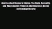 PDF Abortion And Woman's Choice: The State Sexuality and Reproductive Freedom (Northeastern