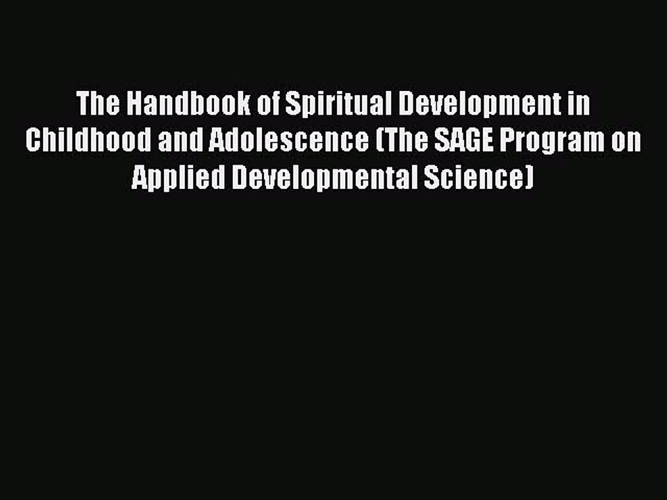 Read The Handbook of Spiritual Development in Childhood and Adolescence (The SAGE Program on
