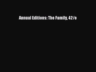 Read Annual Editions: The Family 42/e PDF Online