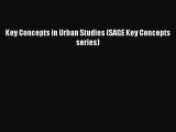 Download Key Concepts in Urban Studies (SAGE Key Concepts series)  Read Online