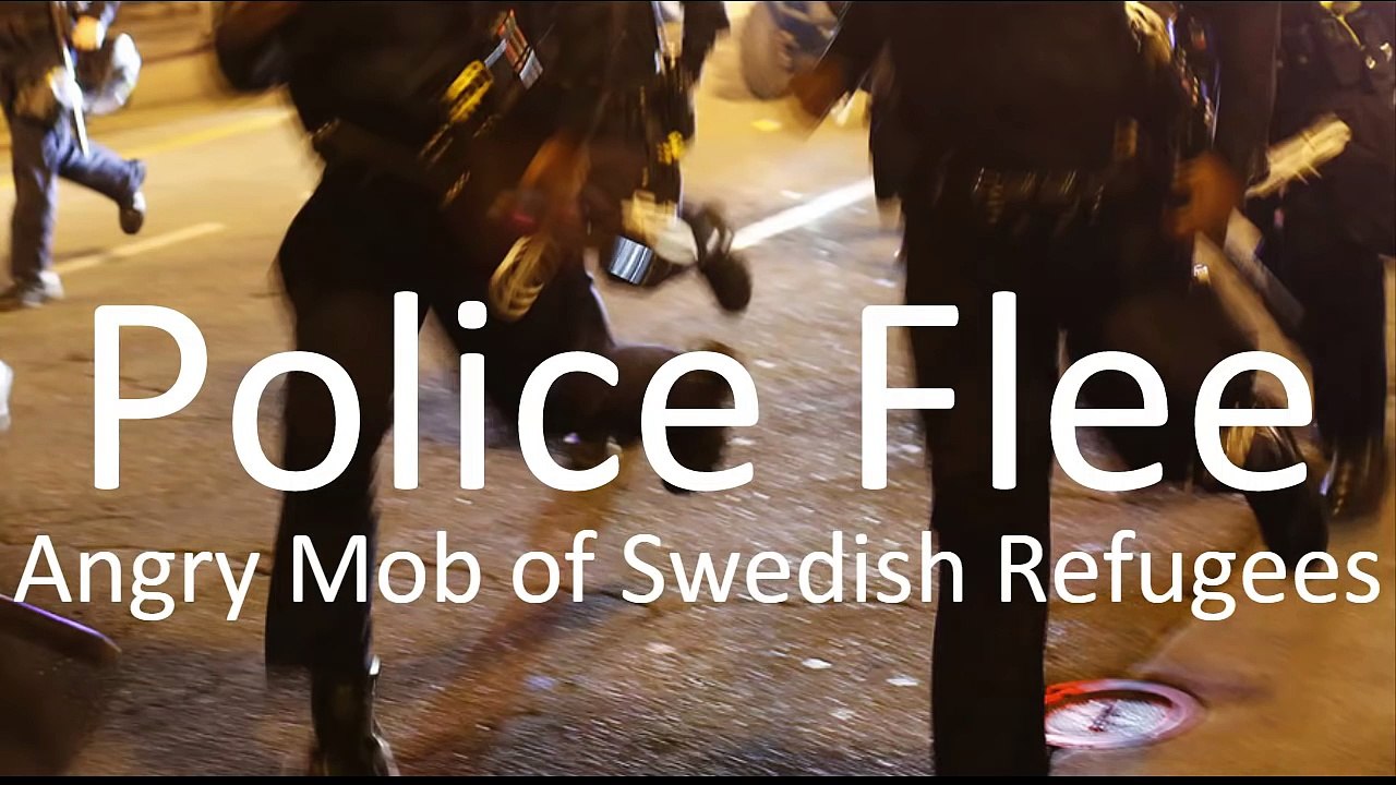 Police Flee Swedish Refugees