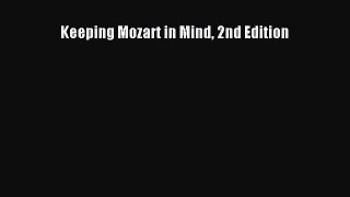 Read Keeping Mozart in Mind 2nd Edition Ebook Free
