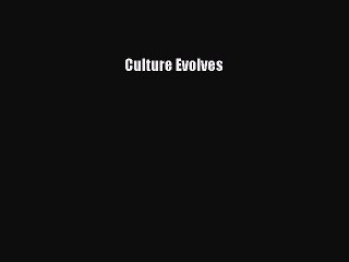 Read Culture Evolves Ebook Free
