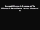 [PDF] Gonstead Chiropractic Science & Art: The Chiropractic Methodology of Clarence S. Gonstead