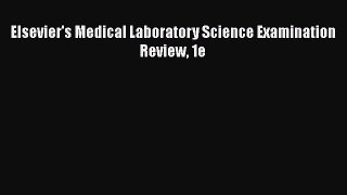 [PDF] Elsevier's Medical Laboratory Science Examination Review 1e [Read] Online