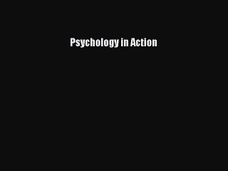 Read Psychology in Action Ebook Free
