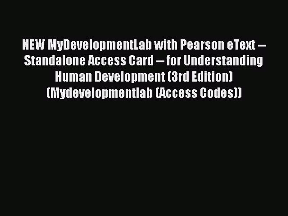 Read NEW MyDevelopmentLab with Pearson eText -- Standalone Access Card -- for Understanding