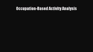 [PDF] Occupation-Based Activity Analysis [Read] Online