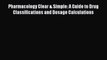 [PDF] Pharmacology Clear & Simple: A Guide to Drug Classifications and Dosage Calculations