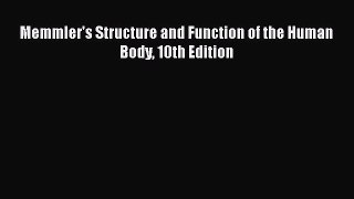 [PDF] Memmler's Structure and Function of the Human Body 10th Edition [Read] Full Ebook