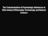 [Read book] The Transformation of Psychology: Influences of 19th-Century Philosophy Technology