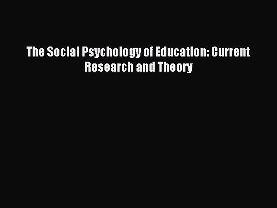 Read The Social Psychology of Education: Current Research and Theory Ebook Free