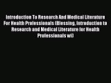 [PDF] Introduction To Research And Medical Literature For Health Professionals (Blessing Introduction