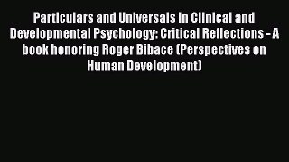 [Read book] Particulars and Universals in Clinical and Developmental Psychology: Critical Reflections