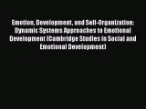 [Read book] Emotion Development and Self-Organization: Dynamic Systems Approaches to Emotional