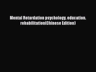 Read Mental Retardation psychology. education. rehabilitation(Chinese Edition) Ebook Free
