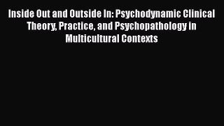 [Read book] Inside Out and Outside In: Psychodynamic Clinical Theory Practice and Psychopathology