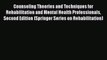 [Read book] Counseling Theories and Techniques for Rehabilitation and Mental Health Professionals