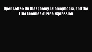 Download Open Letter: On Blasphemy Islamophobia and the True Enemies of Free Expression Free