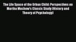 [Read book] The Life Space of the Urban Child: Perspectives on Martha Muchow's Classic Study