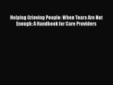 [Read book] Helping Grieving People: When Tears Are Not Enough: A Handbook for Care Providers