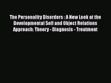 [Read book] The Personality Disorders : A New Look at the Developmental Self and Object Relations