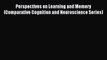 Read Perspectives on Learning and Memory (Comparative Cognition and Neuroscience Series) PDF