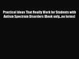 [Read book] Practical Ideas That Really Work for Students with Autism Spectrum Disorders [Book