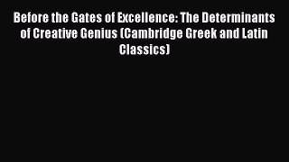 [Read book] Before the Gates of Excellence: The Determinants of Creative Genius (Cambridge