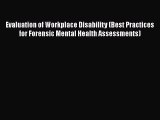 [Read book] Evaluation of Workplace Disability (Best Practices for Forensic Mental Health Assessments)