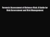 [Read book] Forensic Assessment of Violence Risk: A Guide for Risk Assessment and Risk Management