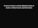 [Read book] Forensic Science and the Administration of Justice: Critical Issues and Directions