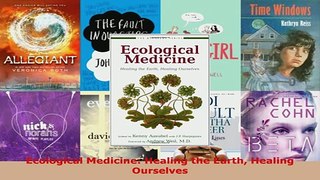 Ecological Medicine Healing the Earth Healing Ourselves